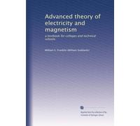 Advanced theory of electricity and magnetism: a textbook for colleges and technical schools: Volume 2