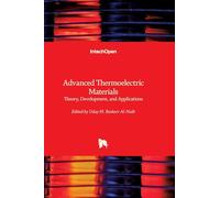 Advanced Thermoelectric Materials - Theory, Development, and Applications
