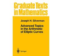 Advanced Topics in the Arithmetic of Elliptic Curves: 151 (Graduate Texts in Mathematics, 151)