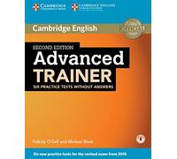 Advanced Trainer. Second edition. Six Practice Tests without answers and downloadable audio: Second edition. Six Practice Tests without answers and downloadable audio