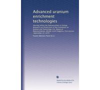 Advanced uranium enrichment technologies: Hearing before the Subcommittee on Energy Research and Production of the Committee on Science and ... Congress, first session, September 22, 1979