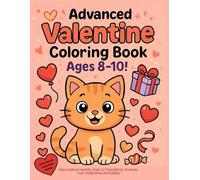 Advanced Valentine Coloring Book Ages 8-10!: Decorative Hearts, Kids & Friendship Scenes, Fun Valentine Activities! (Little Hearts Valentine Series)
