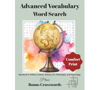 Advanced Vocabulary Word Search Book: Over 1,000 Complex Words from Science, Politics, Art, Psychology, and Philosophy- Plus 5 Bonus Crossword Puzzles ... | Gift for Travel, Anxiety, Relaxation