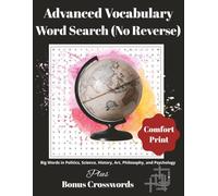 Advanced Vocabulary Word Search No Reverse Edition: Over 1,000 Complex Words from Science, Politics, Art, Psychology, and Philosophy| Excludes ... an Added Challenge | Anxiety Relief Activity