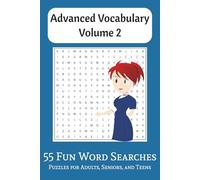 Advanced Vocabulary Word Searches Volume 2: 55 Fun Word Searches for Adults, Seniors, and Teens | 6x9 inches, 110 pages