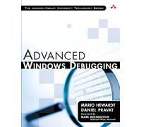 Advanced Windows Debugging (Addison-Wesley Microsoft Technology)