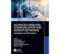 Advanced Wireless Communication and Sensor Networks: Applications and Simulations