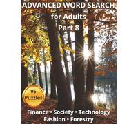 Advanced Word Search for Adults - Part 8: 95 College-Level Puzzles Featuring Finance, Cybersecurity, Sociology, Fashion, and Forestry (Advanced College Word Search Puzzle Books)
