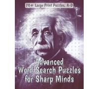 Advanced Word Search Puzzles for Sharp Minds: 70+ Large Print Puzzles | A-D | Advanced Word Search (Word Search Puzzles for the Slightly Brighter Mind)