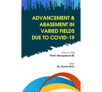 Advancement & Abasement in Varied Fields Due to COVID-19