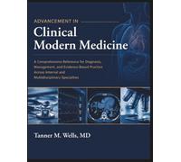 Advancement in Clinical Modern Medicine: A Comprehensive Reference for Diagnosis, Management, and Evidence-Based Practice Across Internal and Multidisciplinary Specialties