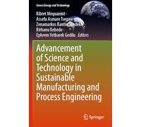 Advancement of Science and Technology in Sustainable Manufacturing and Process Engineering (Green Energy and Technology)