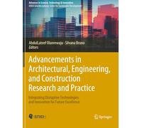 Advancements in Architectural, Engineering, and Construction Research and Practice: Integrating Disruptive Technologies and Innovation for Future ... in Science, Technology & Innovation)