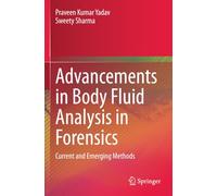 Advancements in Body Fluid Analysis in Forensics: Current and Emerging Methods