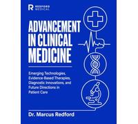 Advancements in Clinical Medicine: Emerging Technologies, Evidence-Based Therapies, Diagnostic Innovations, and Future Directions in Patient Care.