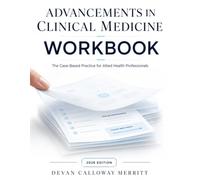 Advancements in Clinical Medicine Workbook: The Case-Based Practice for Allied Health Professionals (Advancements in Clinical Medicine for Allied Health Professionals)