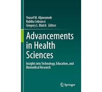 Advancements in Health Sciences: Insights into Technology, Education, and Biomedical Research