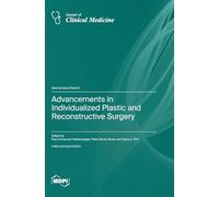 Advancements in Individualized Plastic and Reconstructive Surgery