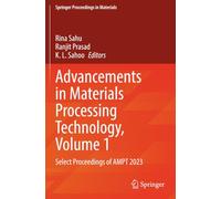 Advancements in Materials Processing Technology, Volume 1: Select Proceedings of AMPT 2023