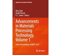 Advancements in Materials Processing Technology, Volume 1: Select Proceedings of AMPT 2023