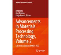 Advancements in Materials Processing Technology, Volume 2: Select Proceedings of AMPT 2023: 58 (Springer Proceedings in Materials)