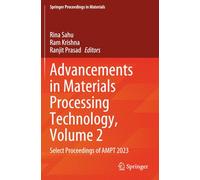 Advancements in Materials Processing Technology, Volume 2: Select Proceedings of AMPT 2023 (Springer Proceedings in Materials)