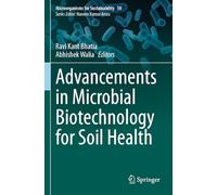 Advancements in Microbial Biotechnology for Soil Health: 50 (Microorganisms for Sustainability)
