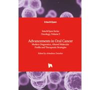 Advancements in Oral Cancer - Modern Diagnostics, Altered Molecular Profile and Therapeutic Strategies (Oncology)