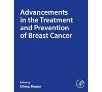 Advancements in the Treatment and Prevention of Breast Cancer