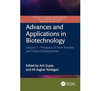 Advances and Applications in Biotechnology: Volume 1 - Prospects of Farm Animals and Future Developments (Prospect of Animal Biotechnology and Future Developments)