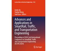 Advances and Applications in SmartRail, Traffic, and Transportation Engineering: Proceedings of 2024 2nd International Conference on SmartRail, ... Notes in Electrical Engineering, 1432)