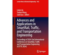 Advances and Applications in SmartRail, Traffic, and Transportation Engineering: Proceedings of 2024 2nd International Conference on SmartRail, ... Notes in Electrical Engineering, 1432)
