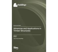Advances and Applications in Timber Structures