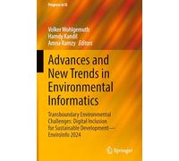 Advances and New Trends in Environmental Informatics: Transboundary Environmental Challenges: Digital Inclusion for Sustainable Development-EnviroInfo 2024 (Progress in IS)