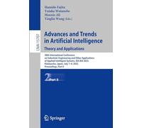 Advances and Trends in Artificial Intelligence. Theory and Applications: 38th International Conference on Industrial, Engineering and Other ... (Lecture Notes in Computer Science, 15707)