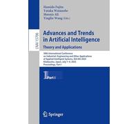 Advances and Trends in Artificial Intelligence. Theory and Applications: 38th International Conference on Industrial, Engineering and Other ... I: 15706 (Lecture Notes in Computer Science)