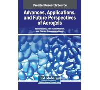 Advances, Applications, and Future Perspectives of Aerogels