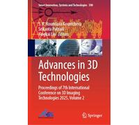 Advances in 3D Technologies: Proceedings of 7th International Conference on 3D Imaging Technologies 2025, Volume 2: 500 (Smart Innovation, Systems and Technologies, 500)