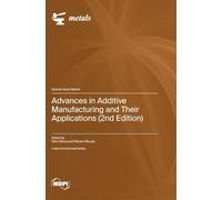 Advances in Additive Manufacturing and Their Applications (2nd Edition)