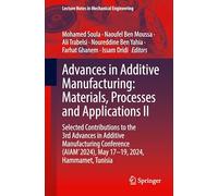 Advances in Additive Manufacturing: Materials, Processes, and Applications II: Selected Contributions to the 3rd Advances in Additive Manufacturing ... (Lecture Notes in Mechanical Engineering)