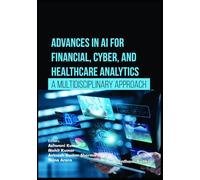 Advances in AI for Financial, Cyber, and Healthcare Analytics: A Multidisciplinary Approach