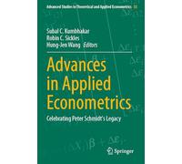 Advances in Applied Econometrics: Celebrating Peter Schmidt's Legacy: 55 (Advanced Studies in Theoretical and Applied Econometrics, 55)