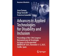 Advances in Applied Technologies for Disability and Inclusion: Proceedings of the 13th Congreso Iberoamericano de Tecnologías de Apoyo a la ... Spain: 36 (Biosystems & Biorobotics, 36)