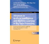 Advances in Artificial Intelligence and Machine Learning in Big Data Processing: Second International Conference, AAIMB 2024, Chennai, India, December ... in Computer and Information Science, 2654)