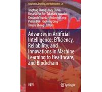 Advances in Artificial Intelligence: Efficiency, Reliability, and Innovations in Machine Learning to Healthcare, and Blockchain: 28 (Adaptation, Learning, and Optimization, 28)