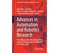 Advances in Automation and Robotics Research: Proceedings of the 5th Latin American Congress on Automation and Robotics, Cusco, Peru, 2025: 1853 (Lecture Notes in Networks and Systems, 1853)