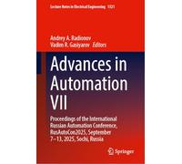 Advances in Automation VII: Proceedings of the International Russian Automation Conference, RusAutoCon2025, September 7-13, 2025, Sochi, Russia: 1521 (Lecture Notes in Electrical Engineering, 1521)
