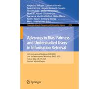 Advances in Bias, Fairness, and Understudied Users in Information Retrieval: 6th International Workshop, BIAS 2025, and 2nd International Workshop, ... in Computer and Information Science, 2786)