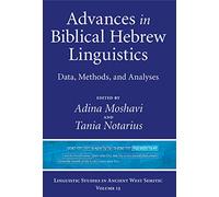 Advances in Biblical Hebrew Linguistics: Data, Methods, and Analyses: 12 (Linguistic Studies in Ancient West Semitic)