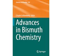 Advances in Bismuth Chemistry: 189 (Structure and Bonding, 189)
